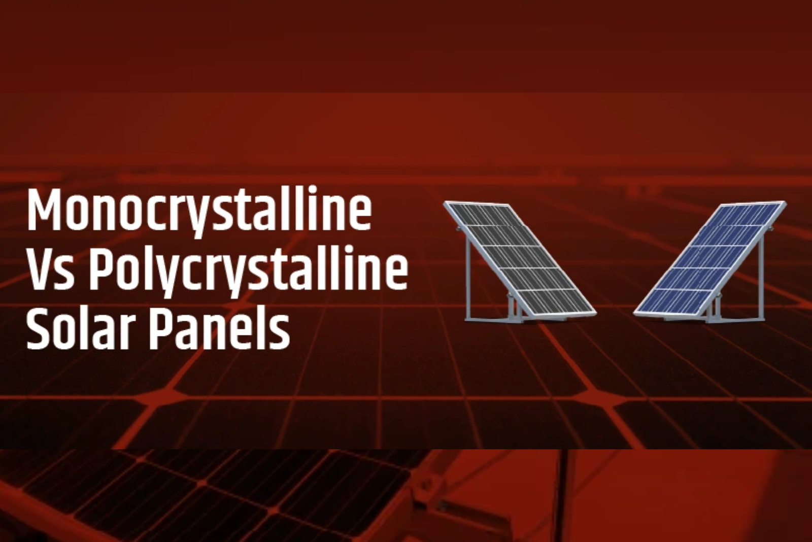 Monocrystalline Vs Polycrystalline Solar Panels
